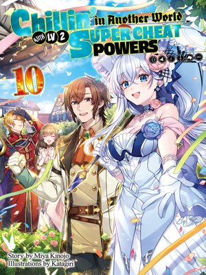 cover image of Chillin' in Another World with Level 2 Super Cheat Powers, Volume 10